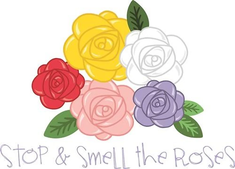 Smell The Roses