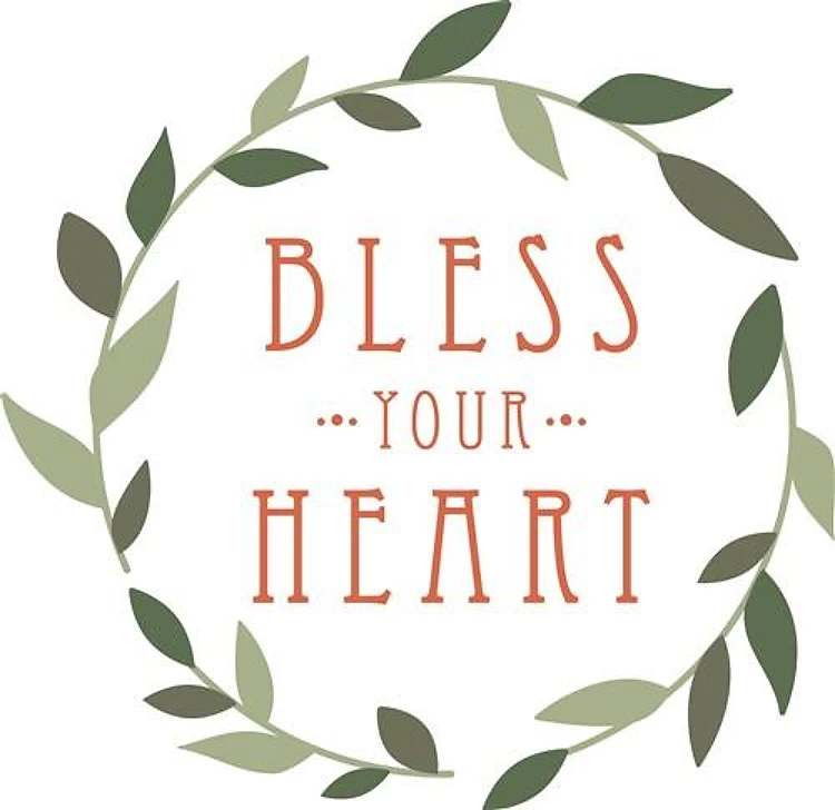 Bless Your Heart