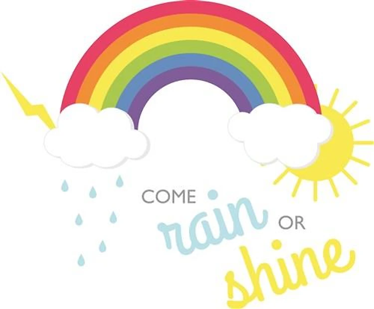 Come Rain Or Shine