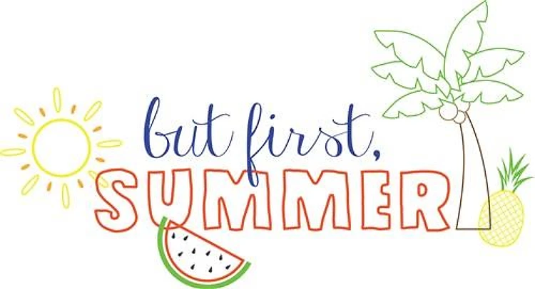 But First, Summer
