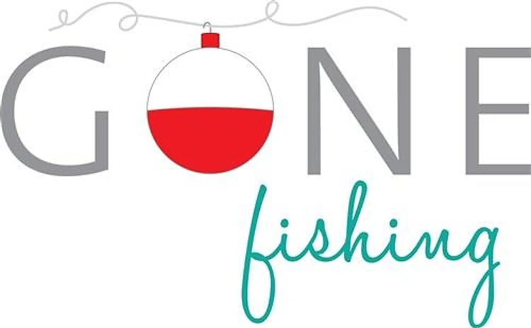 Gone Fishing