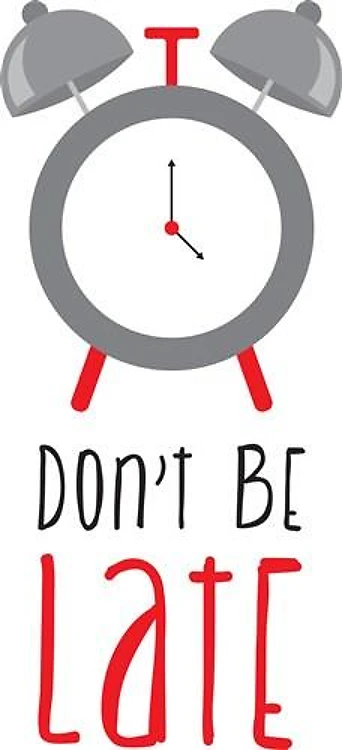 Dont Be Late Clock
