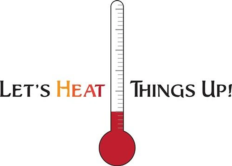 Lets Heat Things Up!