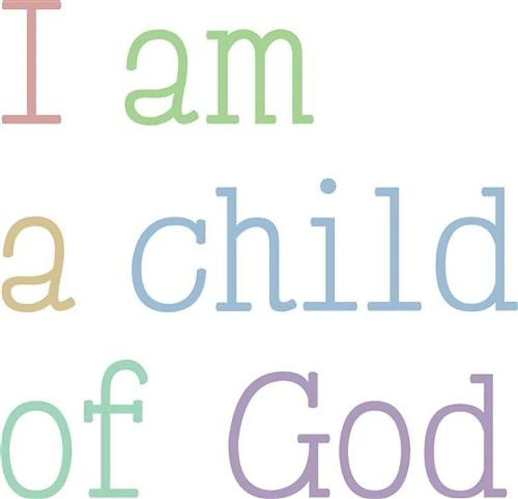 I am a child of God
