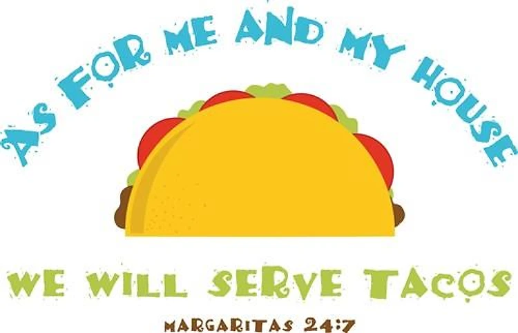 We will serve Tacos