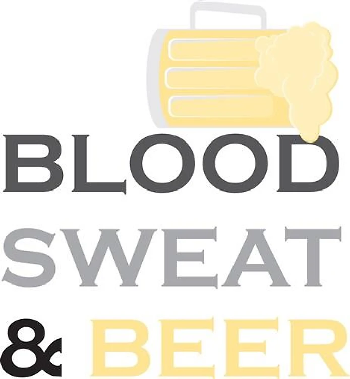 Blood Sweat & Beer