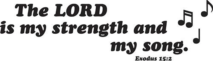 The Lord Is My Strength