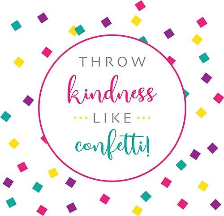Throw Kindness Like Confetti!