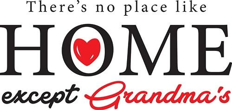 No Place Like Grandmas!
