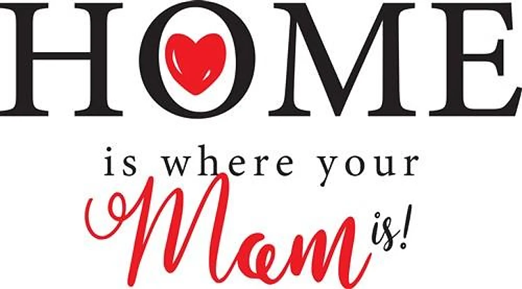 Home Is Where Mom Is