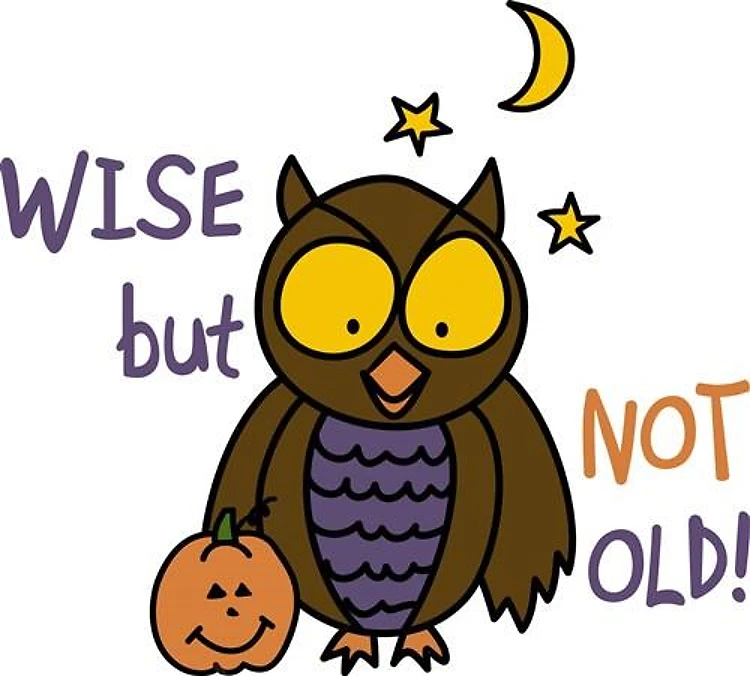 Wise But Not Old!