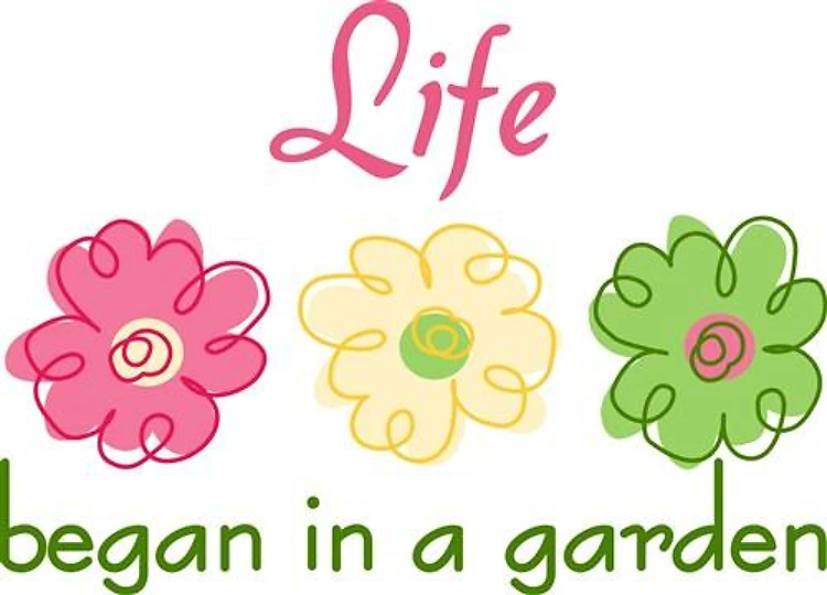 Life Began In A Garden