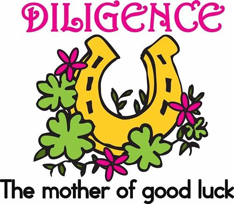 Diligence & Luck