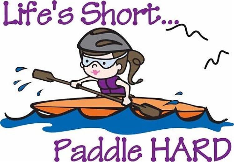 Lifes Short Paddle Hard