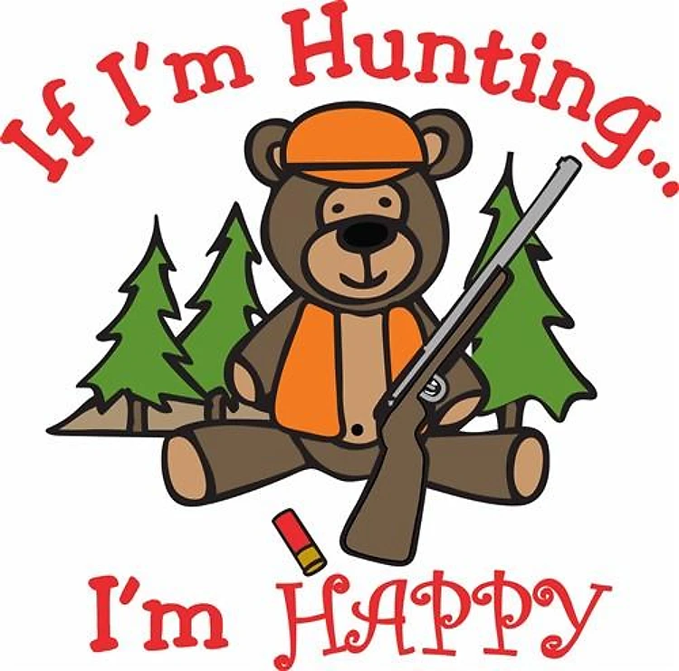 If Hunting Im Happy