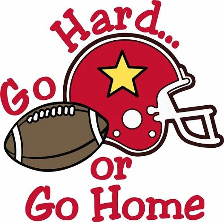 Go Hard or Go Home