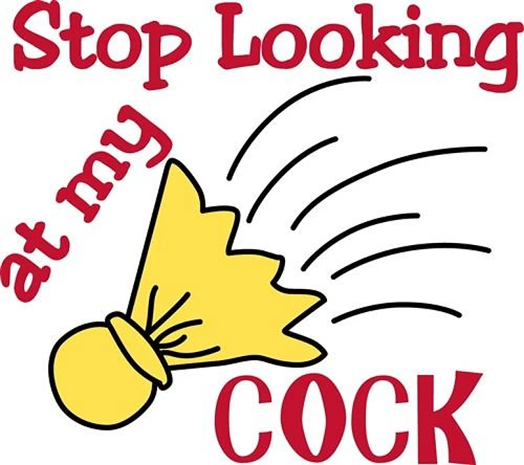 Stop Looking At My Cock