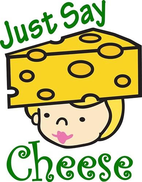Just Say Cheese