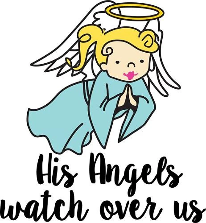 His Angels Watch Us