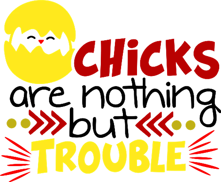 Chicks Are Trouble