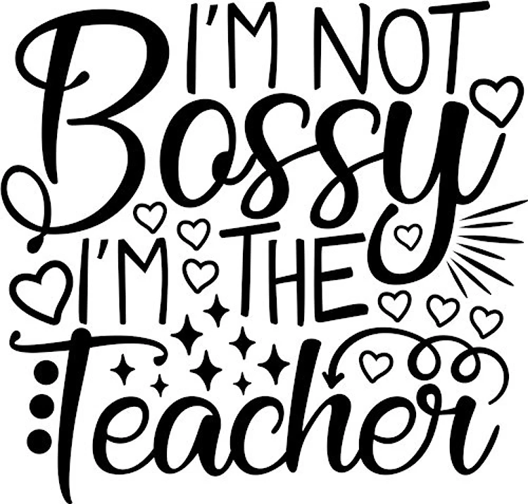 Im Not Bossy Im The Teacher