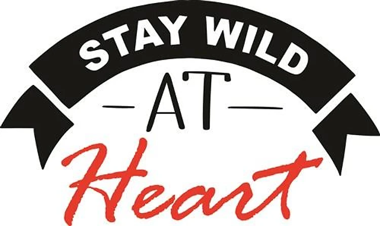 Stay Wild At Heart