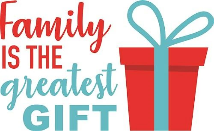 Family is Greatest Gift