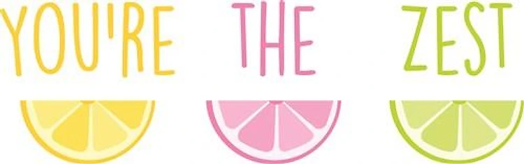 Youre The Zest
