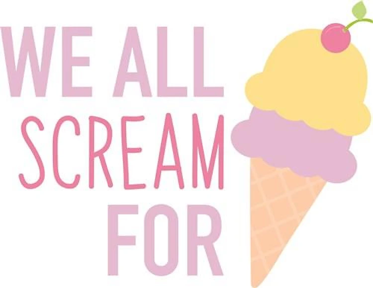 Scream for ice cream