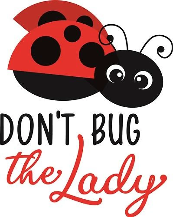 Dont Bug Lady