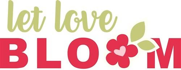 Let Love Bloom