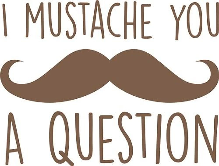 I Moustache You