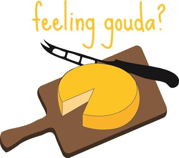 Feeling Gouda