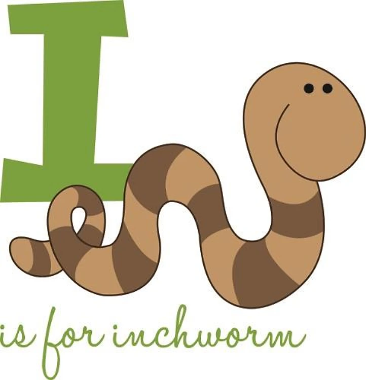 I Is For Inchworm