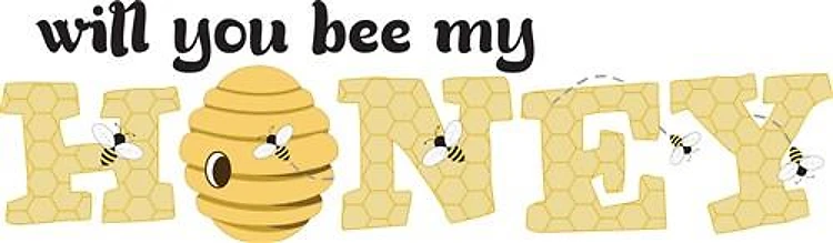 Will You Bee My Honey