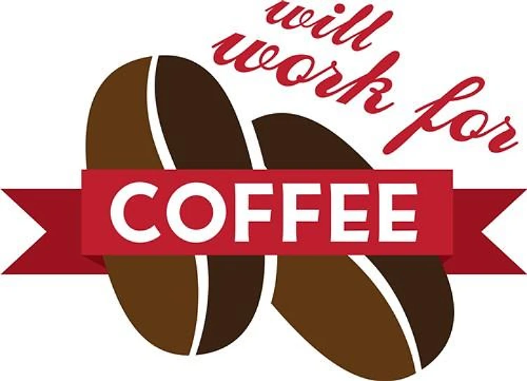 Will Work For Coffee