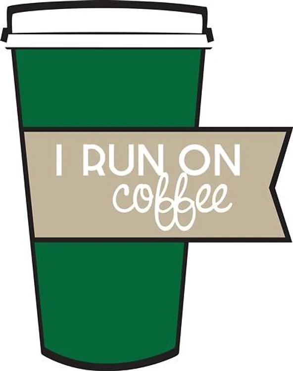 I Run on Coffee