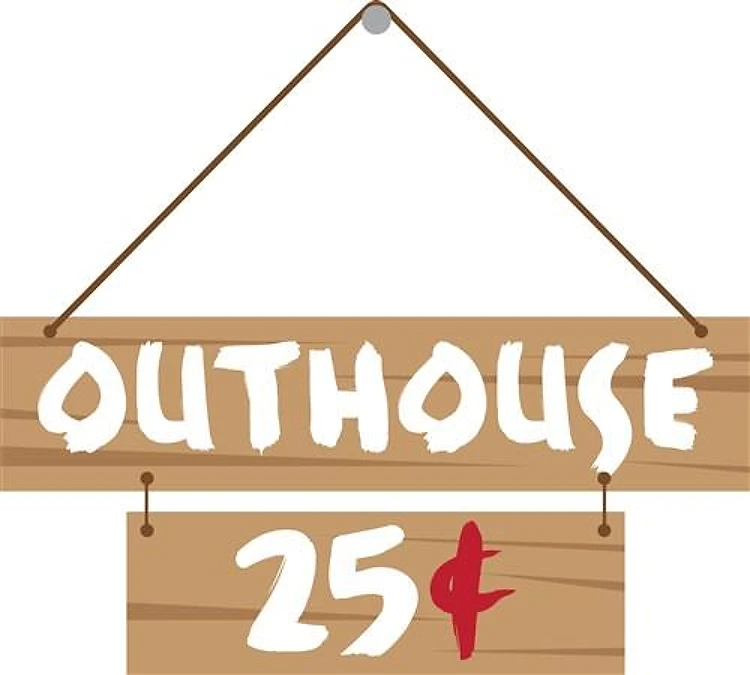 Outhouse 25¢