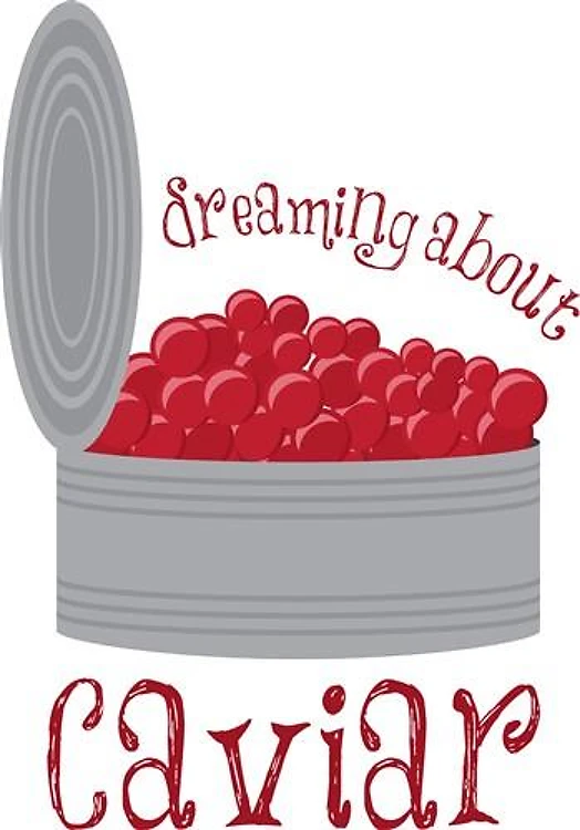 Dreaming About Caviar