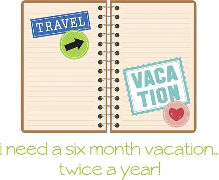 Six Month Vacation