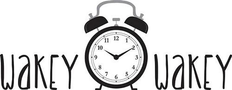 Wakey Wakey