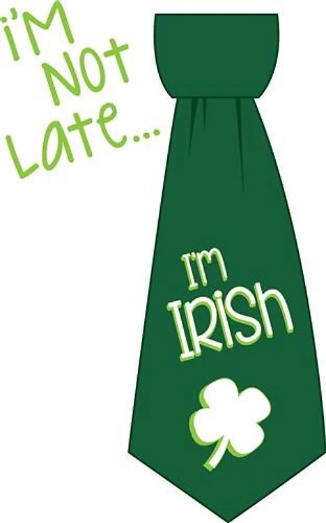 Not Late Irish