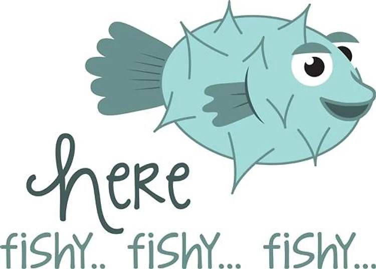 Here Fishy Fishy