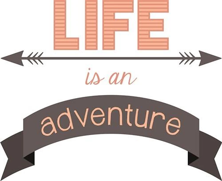 Life Is Adventure