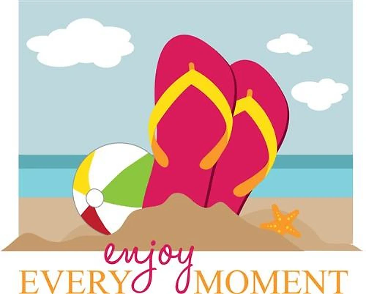 Enjoy Every Moment
