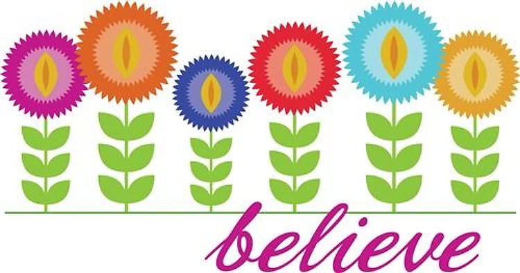Believe Flowers