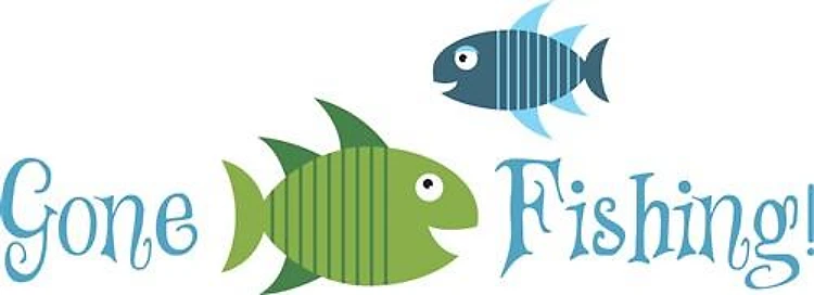 Gone Fishing