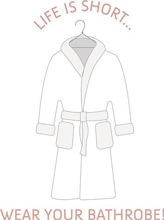 Wear Bathrobe