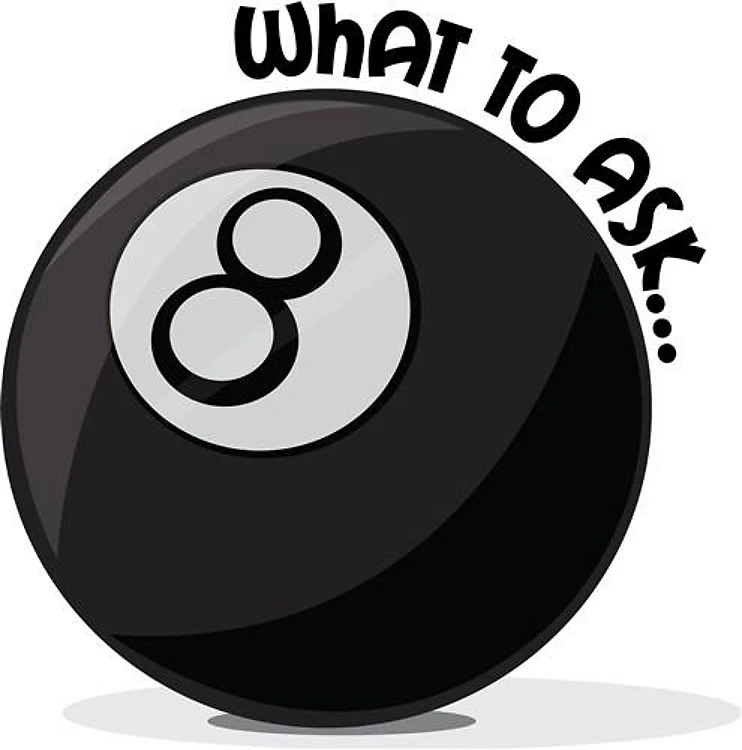What To Ask 8?