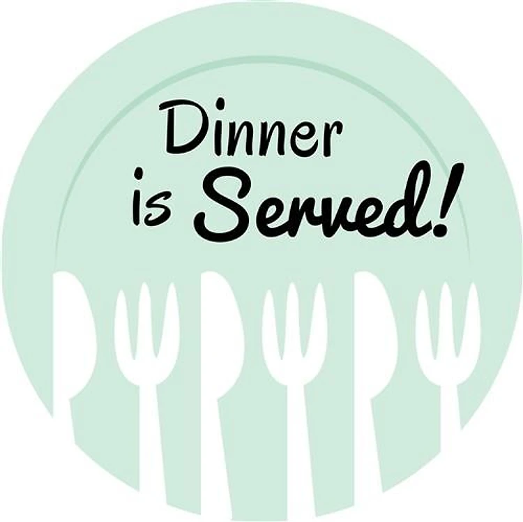 Dinner Is Served!